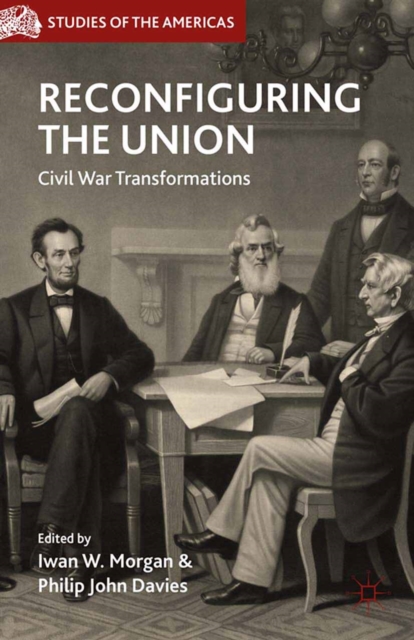 Reconfiguring the Union : Civil War Transformations, PDF eBook
