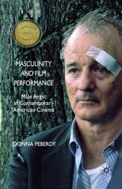 Masculinity and Film Performance : Male Angst in Contemporary American Cinema, Paperback / softback Book