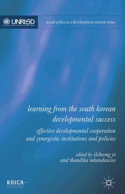 Learning from the South Korean Developmental Success : Effective Developmental Cooperation and Synergistic Institutions and Policies, PDF eBook