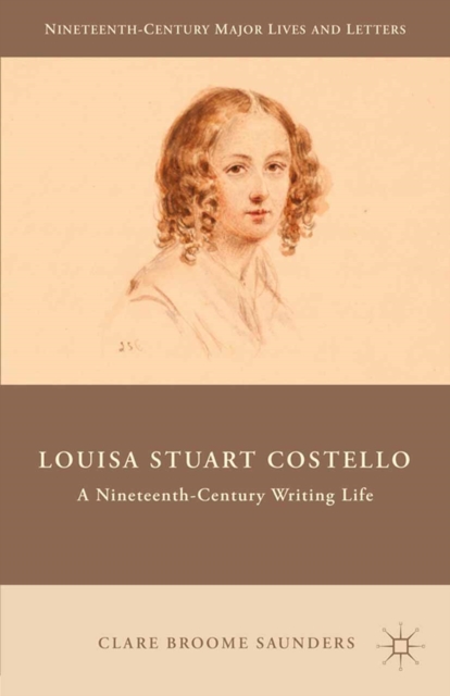 Louisa Stuart Costello : A Nineteenth-Century Writing Life, PDF eBook