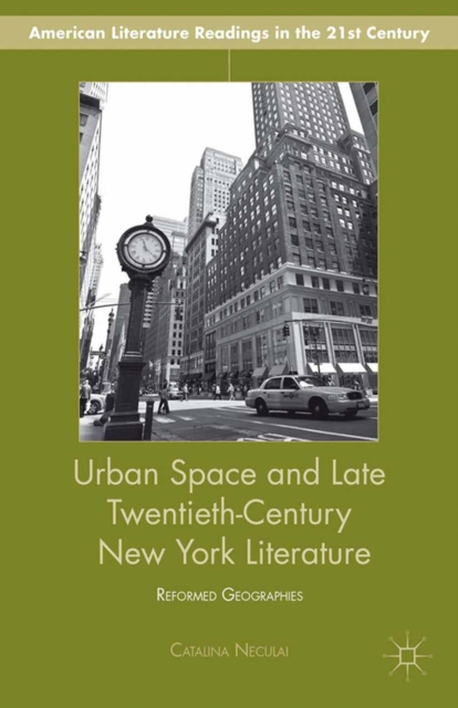 Urban Space and Late Twentieth-Century New York Literature : Reformed Geographies, PDF eBook