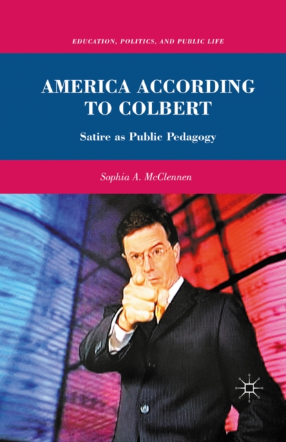 America According to Colbert : Satire as Public Pedagogy, PDF eBook