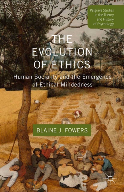 The Evolution of Ethics : Human Sociality and the Emergence of Ethical Mindedness, PDF eBook