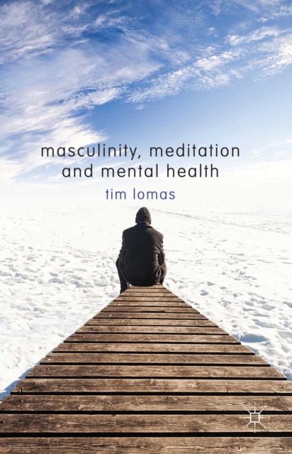 Masculinity, Meditation and Mental Health, PDF eBook