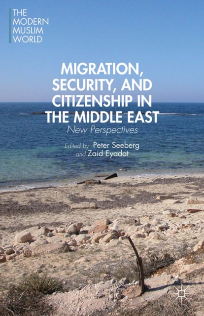 Migration, Security, and Citizenship in the Middle East : New Perspectives, PDF eBook
