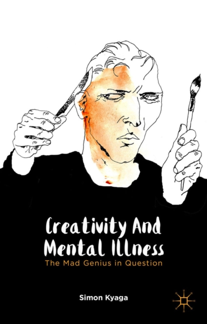 Creativity and Mental Illness : The Mad Genius in Question, PDF eBook