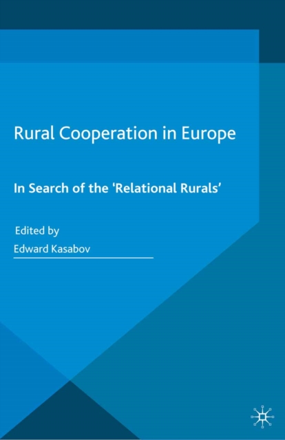 Rural Cooperation in Europe : In Search of the 'Relational Rurals', PDF eBook