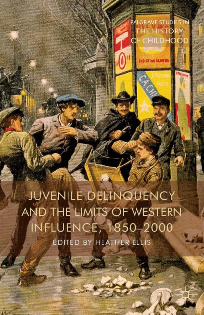 Juvenile Delinquency and the Limits of Western Influence, 1850-2000, PDF eBook