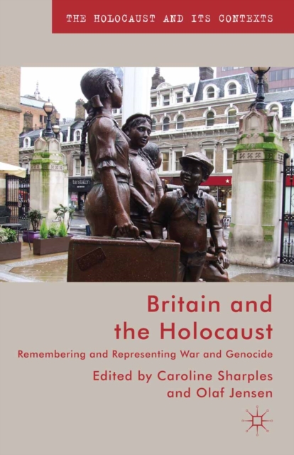 Britain and the Holocaust : Remembering and Representing War and Genocide, PDF eBook
