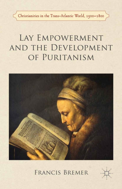Lay Empowerment and the Development of Puritanism, PDF eBook