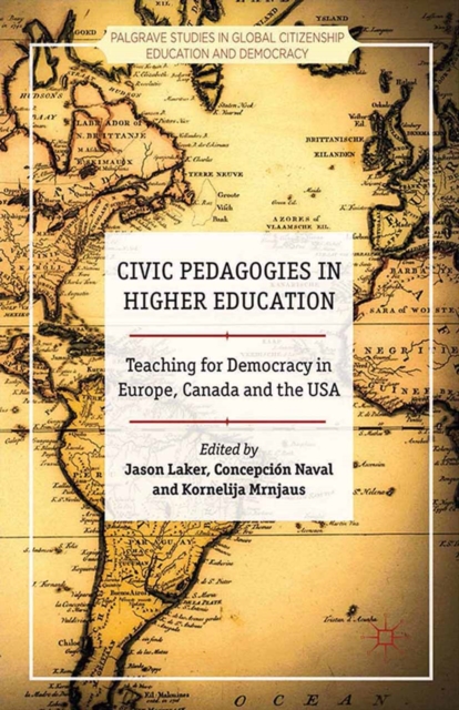 Civic Pedagogies in Higher Education : Teaching for Democracy in Europe, Canada and the USA, PDF eBook