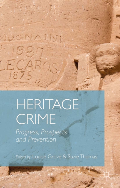 Heritage Crime : Progress, Prospects and Prevention, PDF eBook