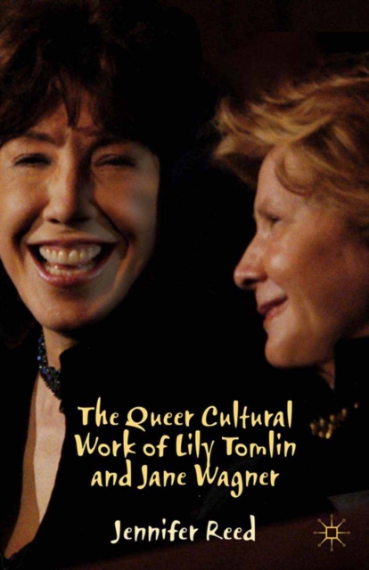 The Queer Cultural Work of Lily Tomlin and Jane Wagner, PDF eBook
