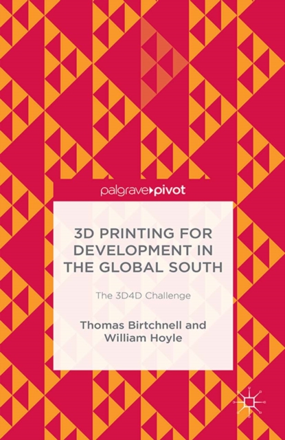 3D Printing for Development in the Global South : The 3D4D Challenge, PDF eBook