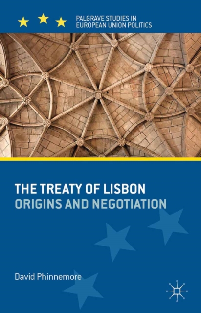 The Treaty of Lisbon : Origins and Negotiation, PDF eBook
