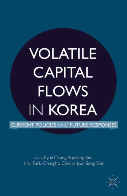 Volatile Capital Flows in Korea : Current Policies and Future Responses, PDF eBook