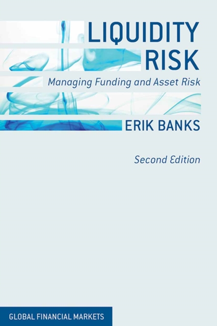 Liquidity Risk : Managing Funding and Asset Risk, PDF eBook