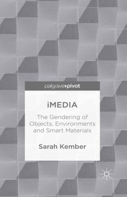 iMedia : The Gendering of Objects, Environments and Smart Materials, PDF eBook