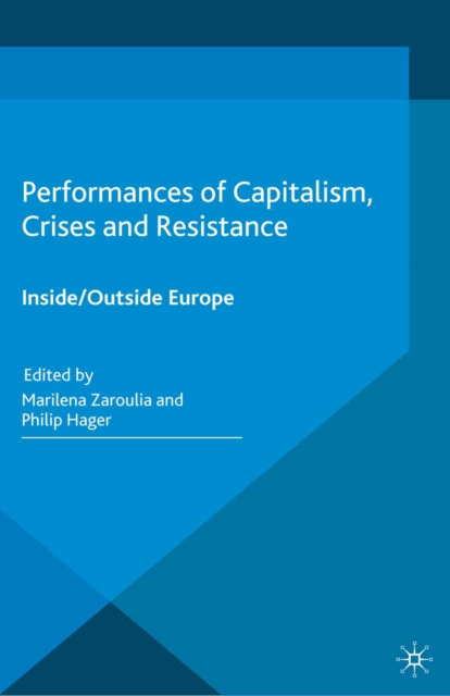 Performances of Capitalism, Crises and Resistance : Inside/Outside Europe, PDF eBook