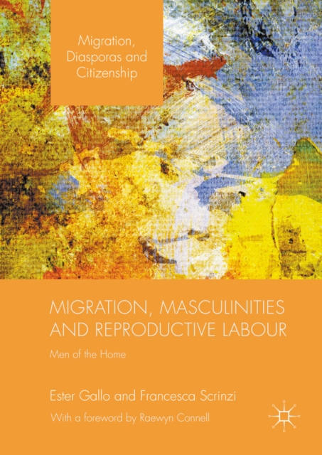 Migration, Masculinities and Reproductive Labour : Men of the Home, PDF eBook
