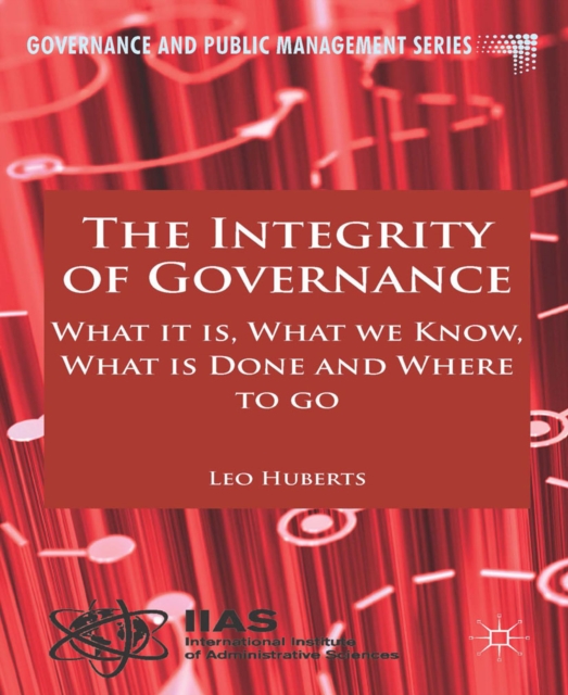 The Integrity of Governance : What it is, What we Know, What is Done and Where to go, PDF eBook