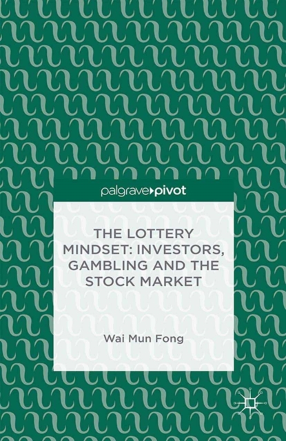 The Lottery Mindset: Investors, Gambling and the Stock Market, PDF eBook