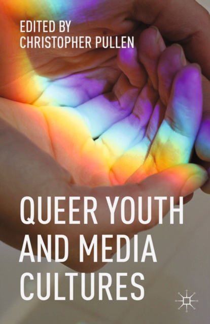Queer Youth and Media Cultures, PDF eBook