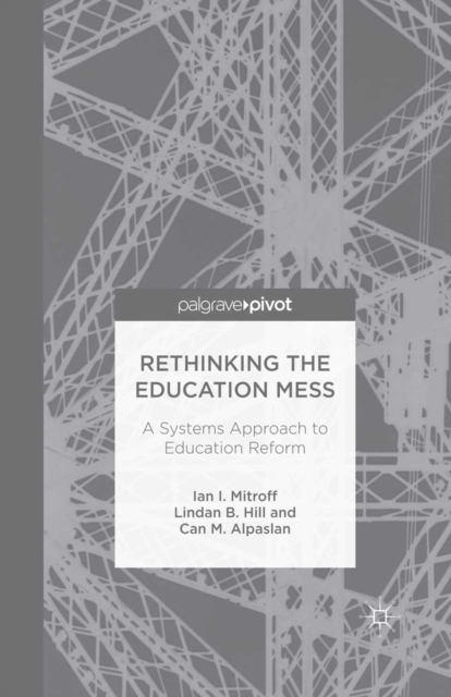 Rethinking the Education Mess : A Systems Approach to Education Reform, PDF eBook