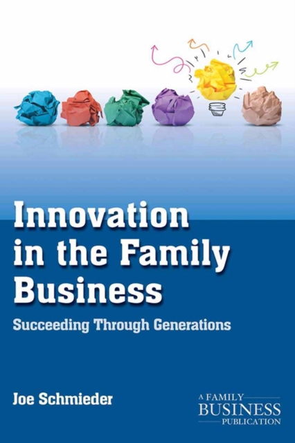 Innovation in the Family Business : Succeeding Through Generations, PDF eBook