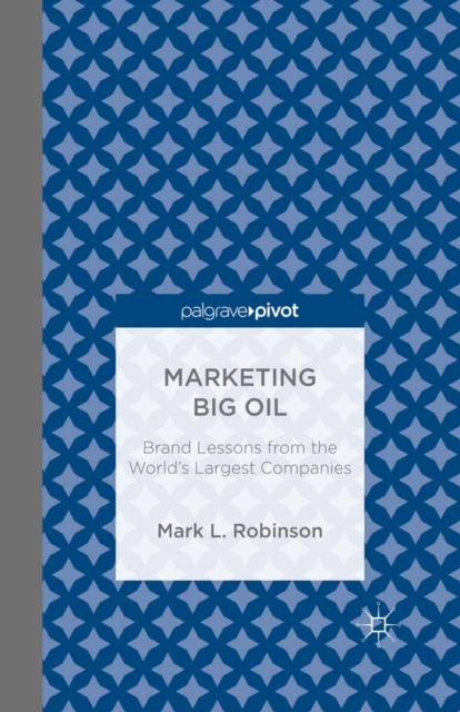 Marketing Big Oil: Brand Lessons from the World's Largest Companies, PDF eBook