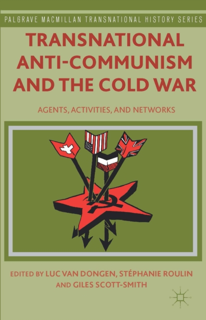 Transnational Anti-Communism and the Cold War : Agents, Activities, and Networks, Hardback Book