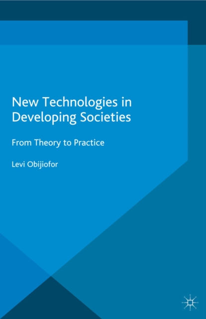 New Technologies in Developing Societies : From Theory to Practice, PDF eBook