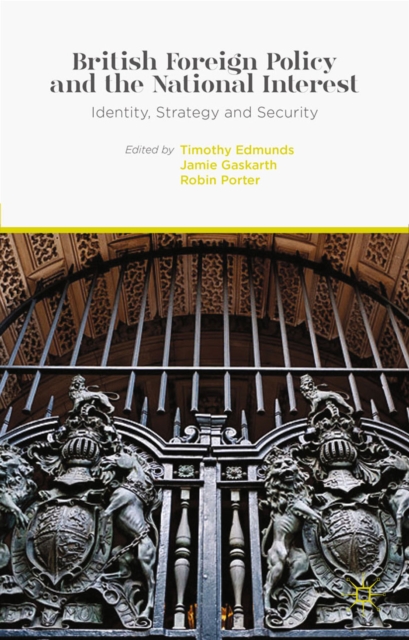 British Foreign Policy and the National Interest : Identity, Strategy and Security, PDF eBook