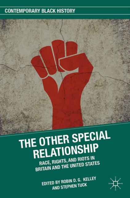 The Other Special Relationship : Race, Rights, and Riots in Britain and the United States, PDF eBook