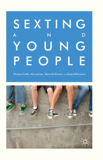 Sexting and Young People, PDF eBook