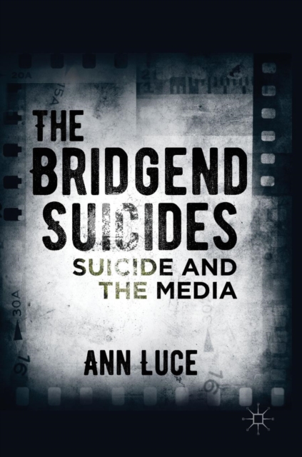 The Bridgend Suicides : Suicide and the Media, Hardback Book
