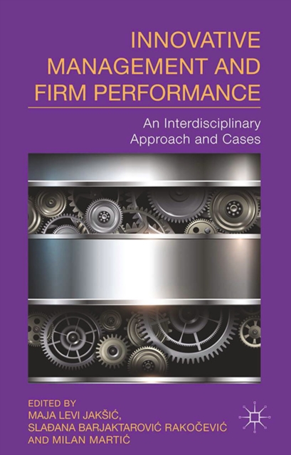 Innovative Management and Firm Performance : An Interdisciplinary Approach and Cases, PDF eBook
