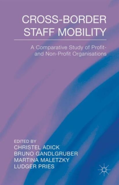 Cross-Border Staff Mobility : A Comparative Study of Profit and Non-Profit Organisations, Hardback Book