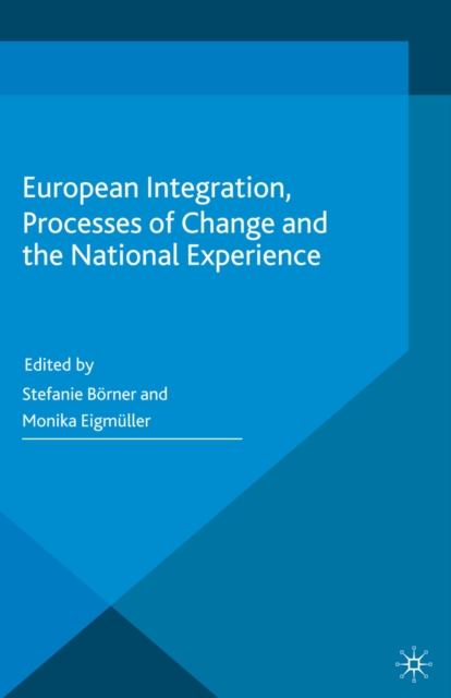 European Integration, Processes of Change and the National Experience, PDF eBook