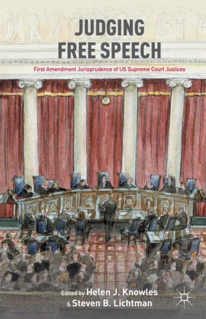 Judging Free Speech : First Amendment Jurisprudence of US Supreme Court Justices, PDF eBook
