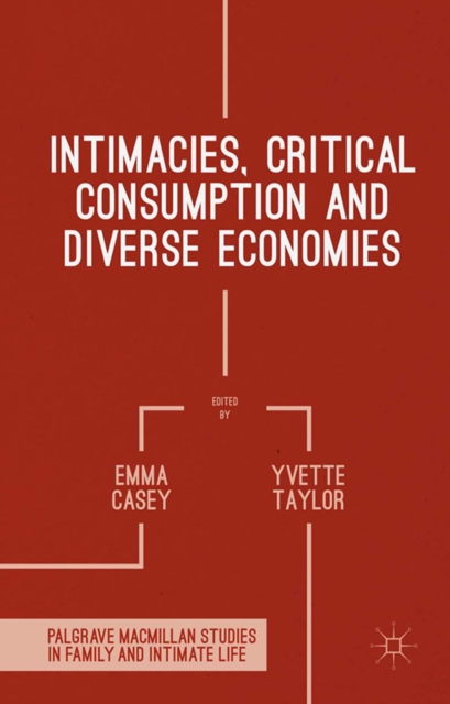 Intimacies, Critical Consumption and Diverse Economies, PDF eBook