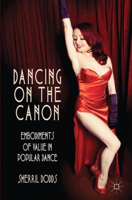 Dancing on the Canon : Embodiments of Value in Popular Dance, Paperback / softback Book