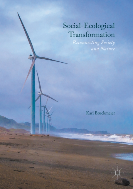 Social-Ecological Transformation : Reconnecting Society and Nature, PDF eBook