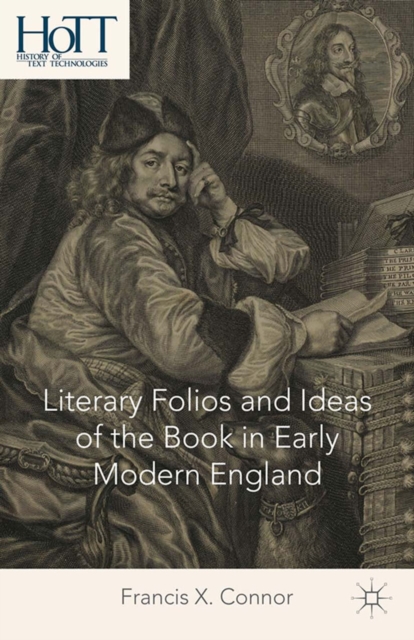 Literary Folios and Ideas of the Book in Early Modern England, PDF eBook