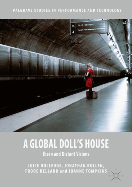 A Global Doll's House : Ibsen and Distant Visions, Hardback Book