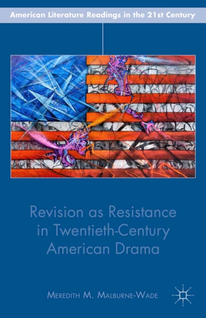 Revision as Resistance in Twentieth-Century American Drama, PDF eBook