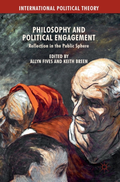 Philosophy and Political Engagement : Reflection in the Public Sphere, Hardback Book