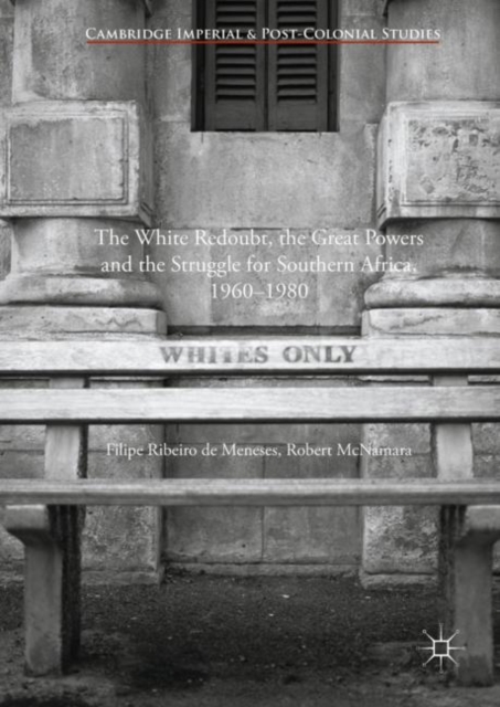 The White Redoubt, the Great Powers and the Struggle for Southern Africa, 1960-1980, EPUB eBook