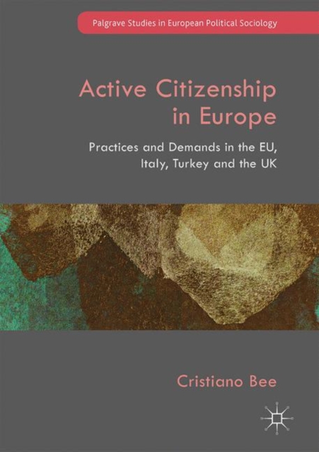 Active Citizenship in Europe : Practices and Demands in the EU, Italy, Turkey and the UK, EPUB eBook