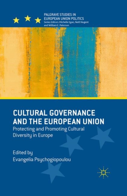 Cultural Governance and the European Union : Protecting and Promoting Cultural Diversity in Europe, PDF eBook